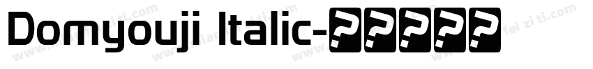 Domyouji Italic字体转换